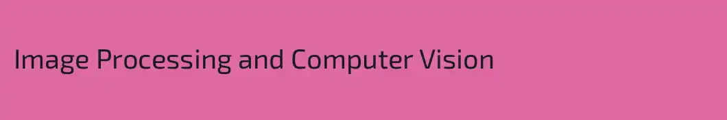 Image Processing and Computer Vision